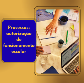 Processos: autorização de funcionamento escolar